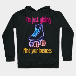 I'm Just Gliding. Mind your Business. Hoodie